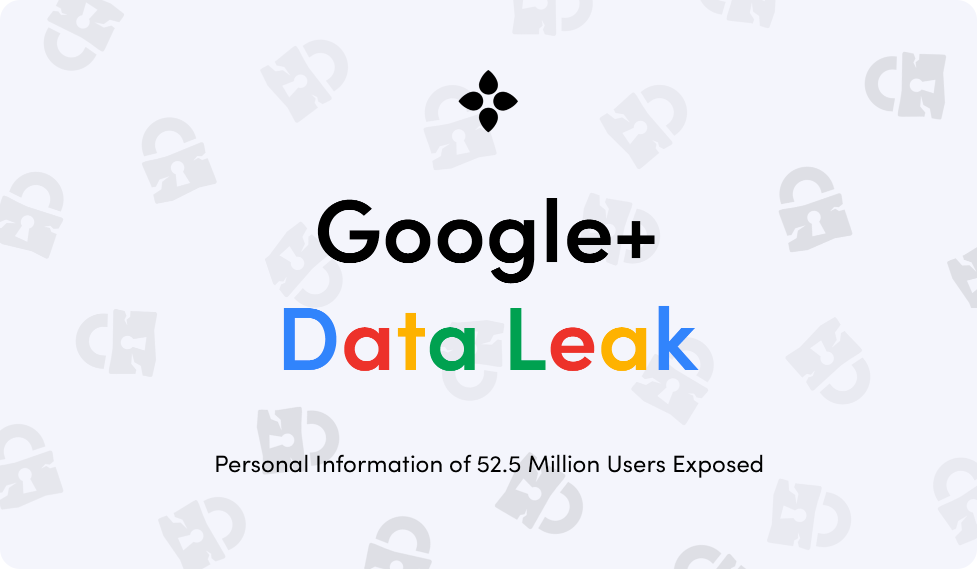 Google+ Data Leak Personal Information of 52 Million Users Exposed