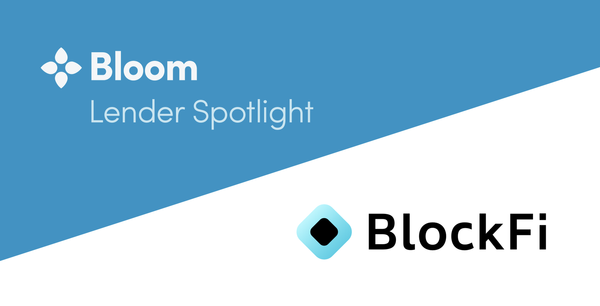 Bloom Lending Spotlight: BlockFi