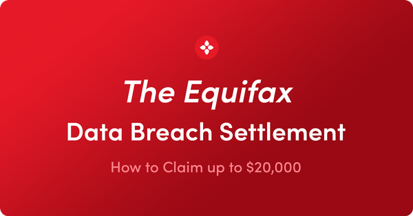 What You Need to Know About the Equifax Data Breach Settlement: How to Get up to $20,000